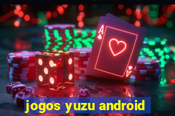 jogos yuzu android